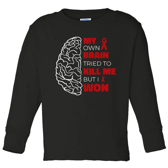 My Brain Tried To Kill Me But I Won Toddler Long Sleeve Shirt