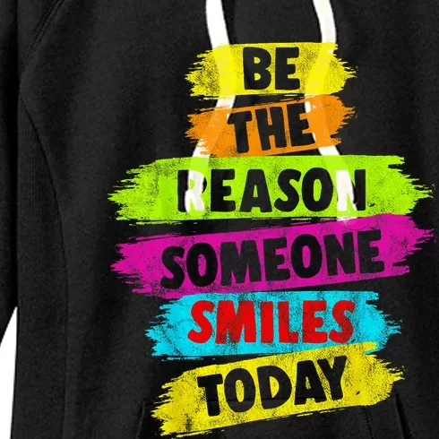 Motivational Be The Reason Someone SMILES Today Women's Fleece Hoodie