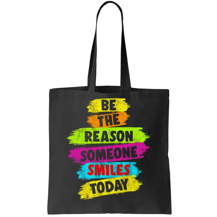 Motivational Be The Reason Someone SMILES Today Tote Bag