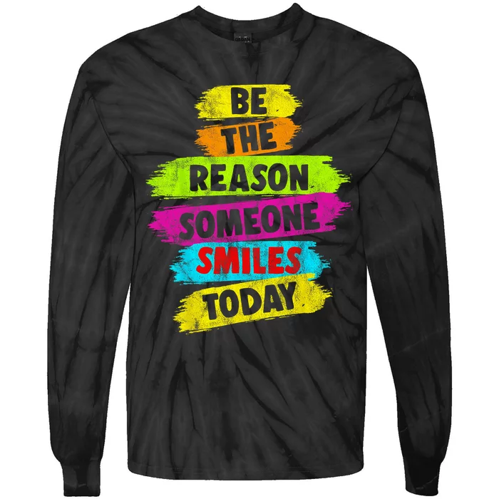 Motivational Be The Reason Someone SMILES Today Tie-Dye Long Sleeve Shirt