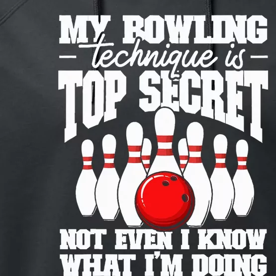 My Bowling Technique Is Top Secret Funny Bowling Bowler Performance Fleece Hoodie