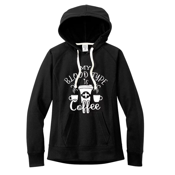 My Blood Type Is Coffee Women's Fleece Hoodie