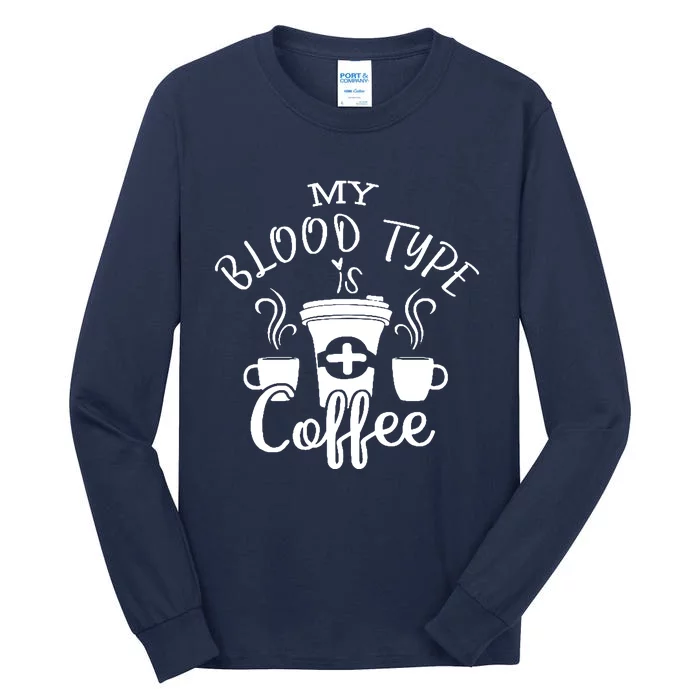 My Blood Type Is Coffee Tall Long Sleeve T-Shirt