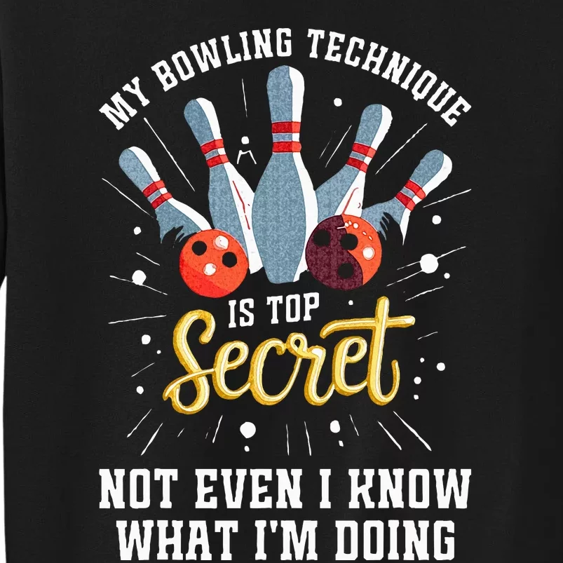 My Bowling Technique Is Secret Funny Bowling Bowler Sweatshirt