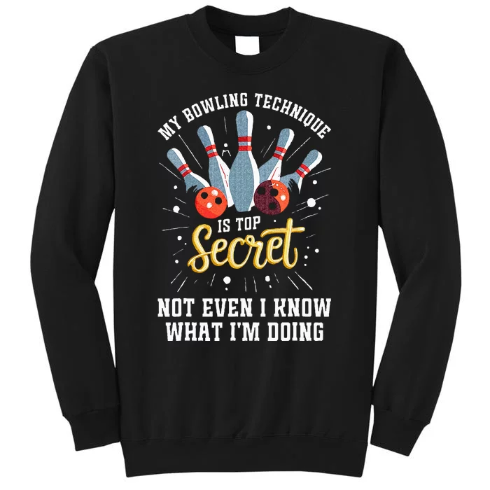 My Bowling Technique Is Secret Funny Bowling Bowler Sweatshirt