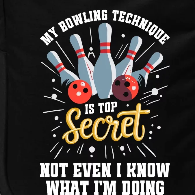 My Bowling Technique Is Top Secret Funny Bowling Bowler Impact Tech Backpack