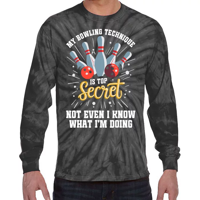 My Bowling Technique Is Top Secret Funny Bowling Bowler Tie-Dye Long Sleeve Shirt