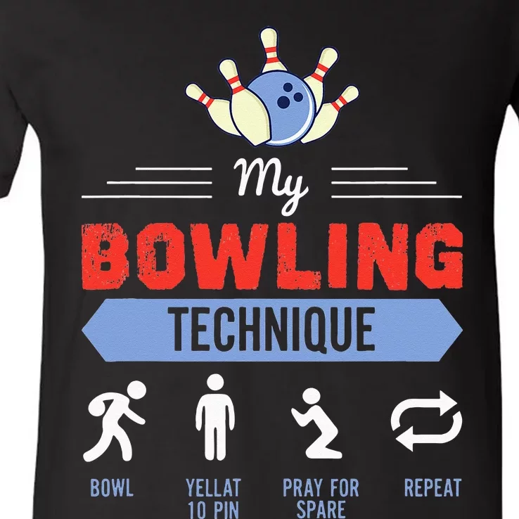 My Bowling Technique Bowling Funny Bowler Gift V-Neck T-Shirt