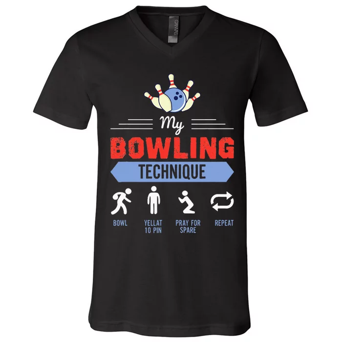 My Bowling Technique Bowling Funny Bowler Gift V-Neck T-Shirt