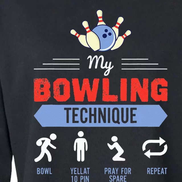 My Bowling Technique Bowling Funny Bowler Gift Cropped Pullover Crew