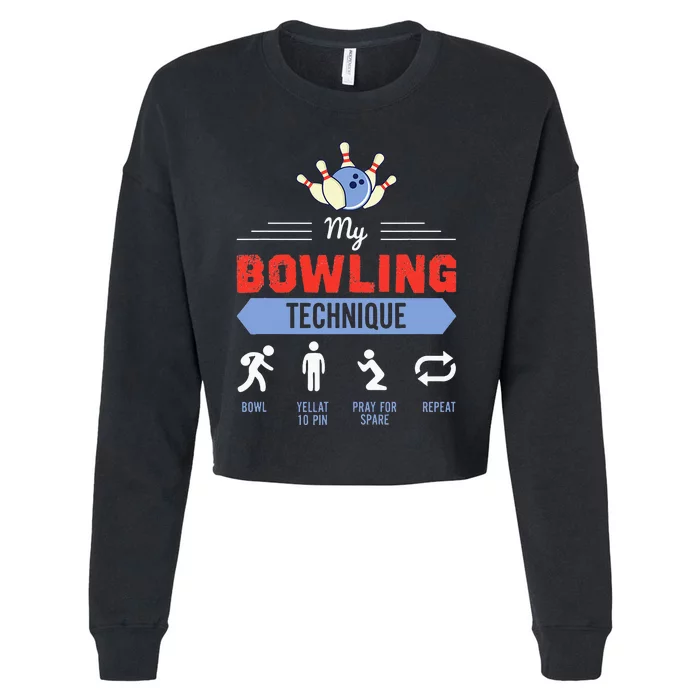 My Bowling Technique Bowling Funny Bowler Gift Cropped Pullover Crew