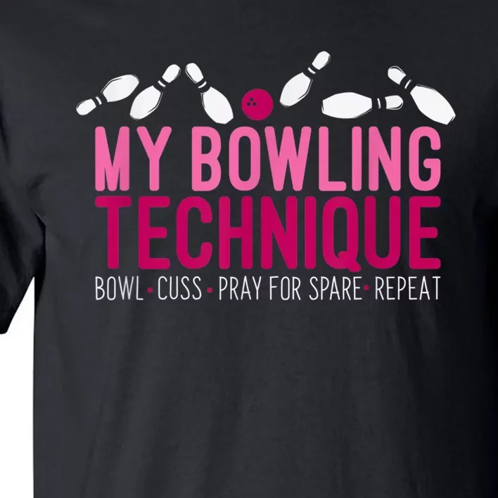 My Bowling Technique Funny Bowler Tall T-Shirt