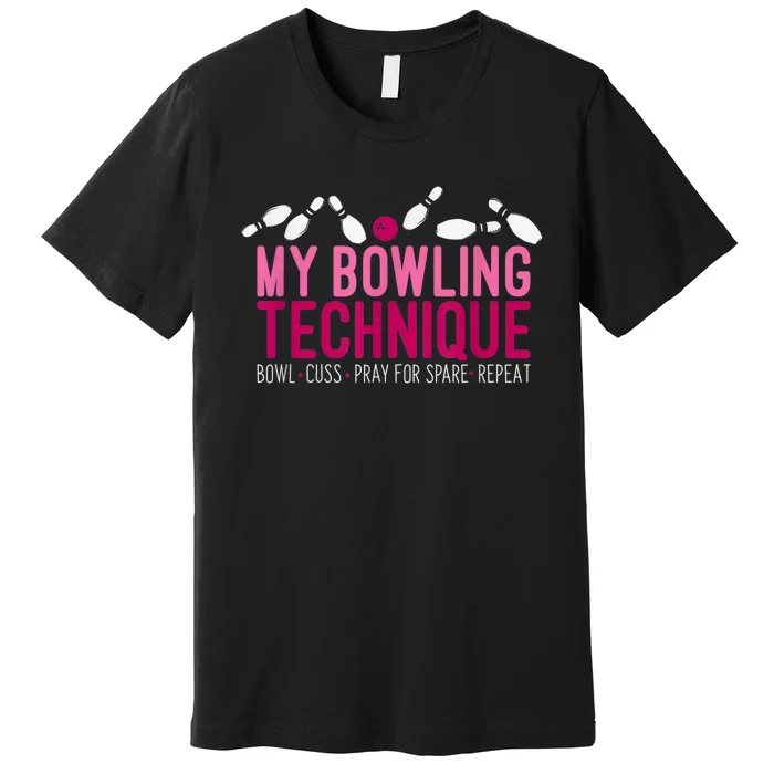 My Bowling Technique Funny Bowler Premium T-Shirt