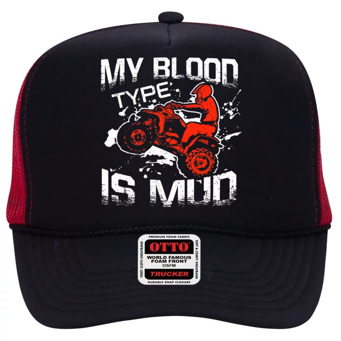 My Blood Type Is Mud Quad Bike ATV FourWheeler Rider High Crown Mesh Trucker Hat