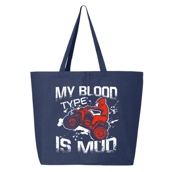 My Blood Type Is Mud Quad Bike ATV FourWheeler Rider 25L Jumbo Tote