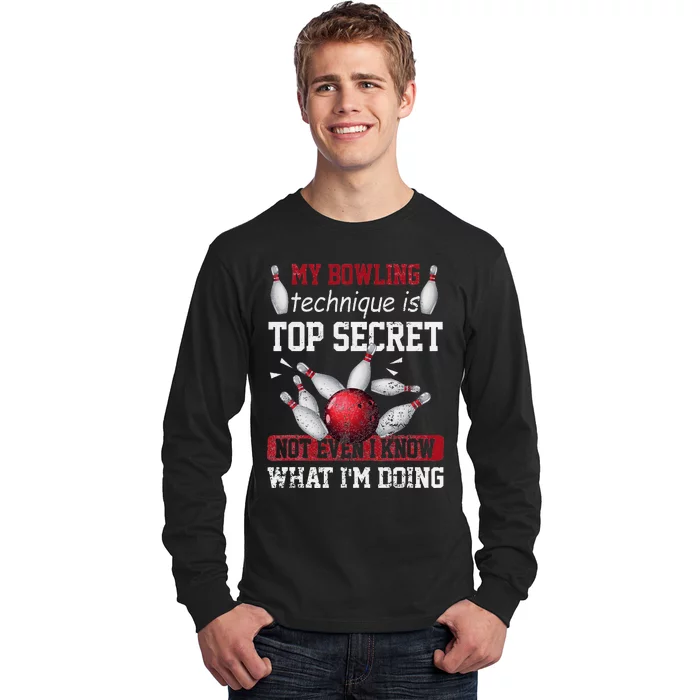 My Bowling Technique Is Top Secret Funny Bowling Bowler Long Sleeve Shirt