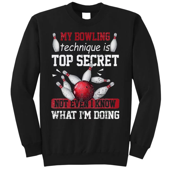 My Bowling Technique Is Top Secret Funny Bowling Bowler Tall Sweatshirt