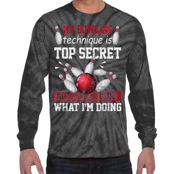 My Bowling Technique Is Top Secret Funny Bowling Bowler Tie-Dye Long Sleeve Shirt