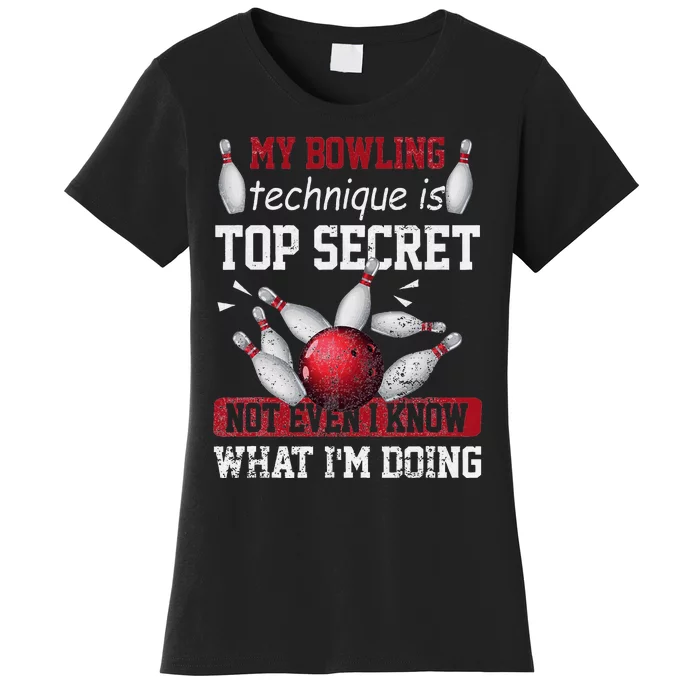 My Bowling Technique Is Top Secret Funny Bowling Bowler Women's T-Shirt