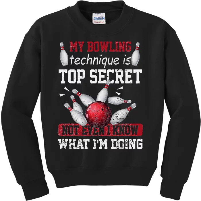 My Bowling Technique Is Top Secret Funny Bowling Bowler Kids Sweatshirt