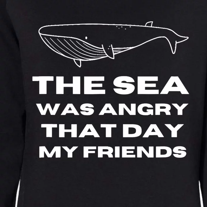 Marine Biologist The Sea Was Angry That Day My Friends Funny Womens California Wash Sweatshirt