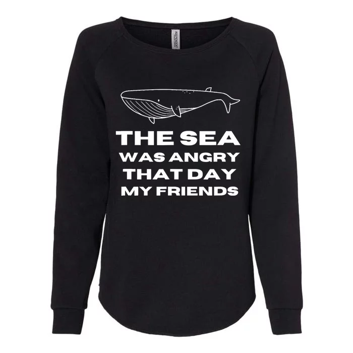 Marine Biologist The Sea Was Angry That Day My Friends Funny Womens California Wash Sweatshirt