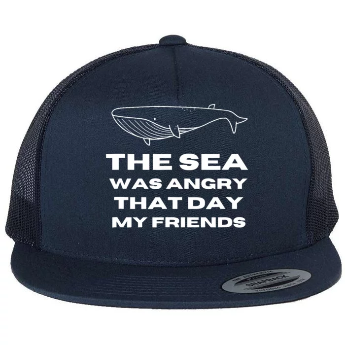 Marine Biologist The Sea Was Angry That Day My Friends Funny Flat Bill Trucker Hat