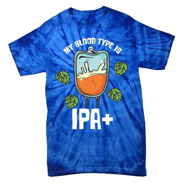 My Blood Type Is Ipa Funny Pale Ale Beer Lover Gift Tie-Dye T-Shirt