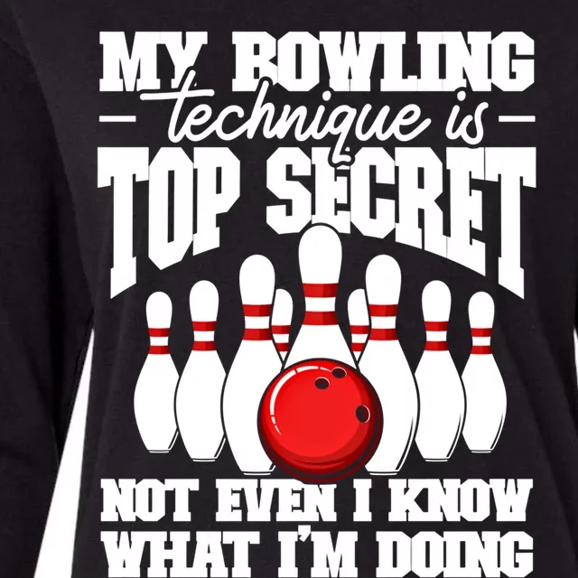 My Bowling Technique Is Top Secret Funny Bowling Bowler Cool Gift Womens Cotton Relaxed Long Sleeve T-Shirt