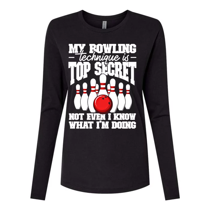 My Bowling Technique Is Top Secret Funny Bowling Bowler Cool Gift Womens Cotton Relaxed Long Sleeve T-Shirt