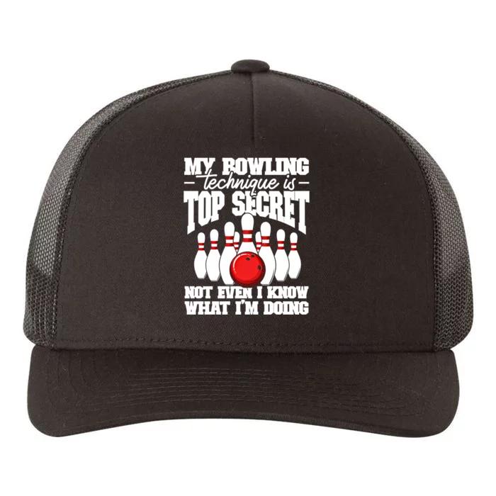 My Bowling Technique Is Top Secret Funny Bowling Bowler Cool Gift Yupoong Adult 5-Panel Trucker Hat