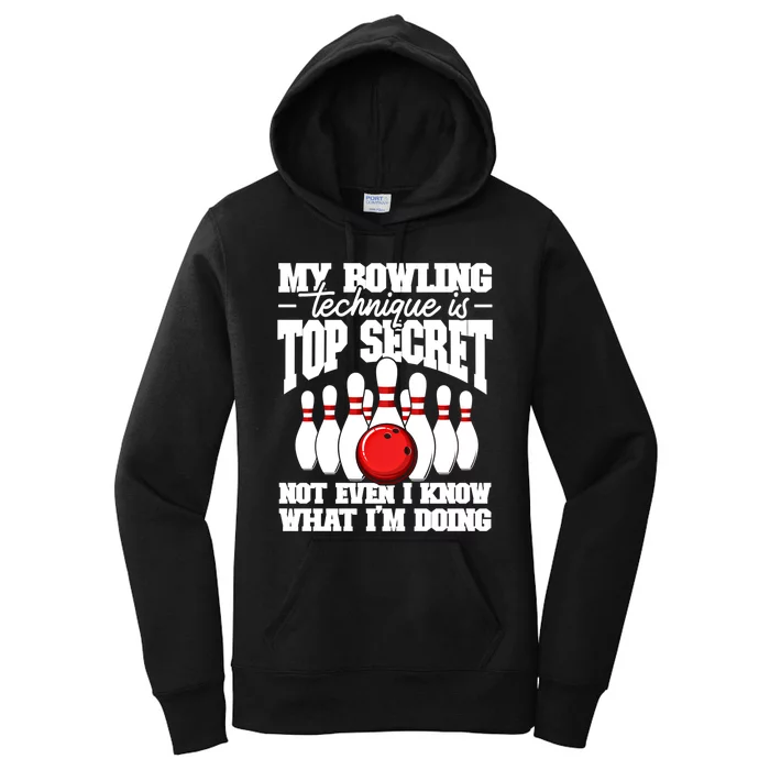 My Bowling Technique Is Top Secret Funny Bowling Bowler Cool Gift Women's Pullover Hoodie