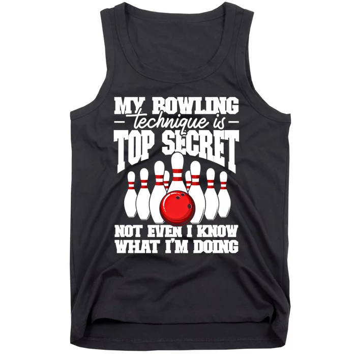 My Bowling Technique Is Top Secret Funny Bowling Bowler Cool Gift Tank Top