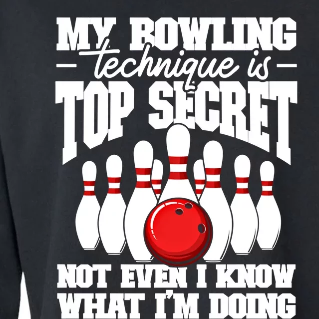 My Bowling Technique Is Top Secret Funny Bowling Bowler Cool Gift Cropped Pullover Crew