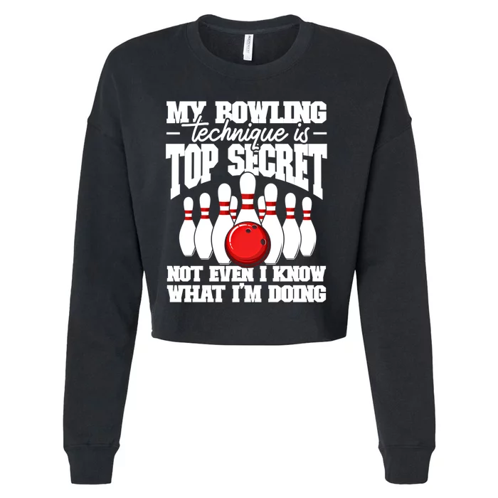 My Bowling Technique Is Top Secret Funny Bowling Bowler Cool Gift Cropped Pullover Crew