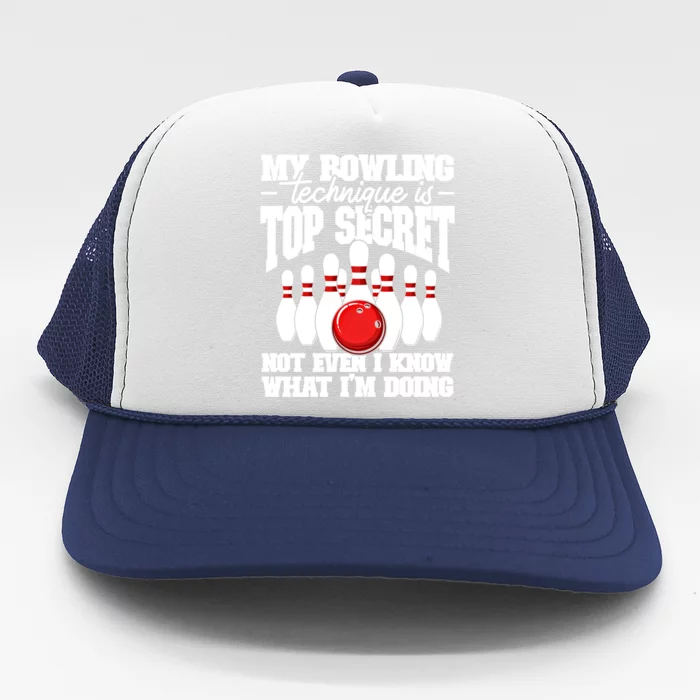 My Bowling Technique Is Top Secret Funny Bowling Bowler Cool Gift Trucker Hat