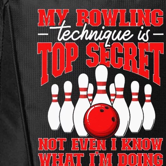 My Bowling Technique Is Top Secret Bowler Quote City Backpack