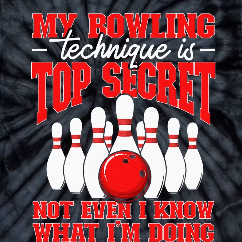 My Bowling Technique Is Top Secret Bowler Quote Tie-Dye T-Shirt