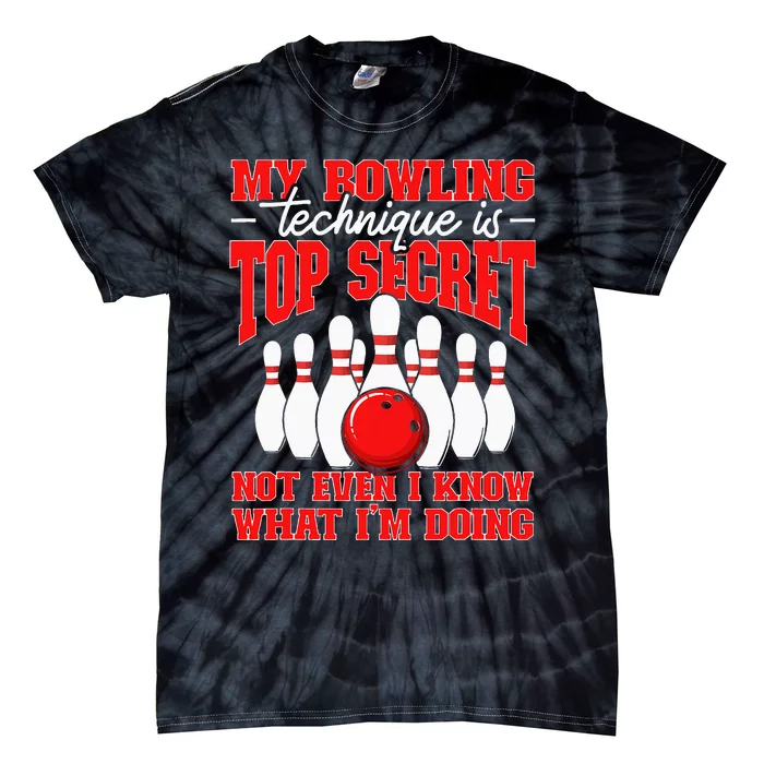 My Bowling Technique Is Top Secret Bowler Quote Tie-Dye T-Shirt