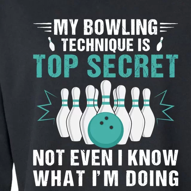 My Bowling Technique Is Top Secret Funny Bowling Bowler Cropped Pullover Crew