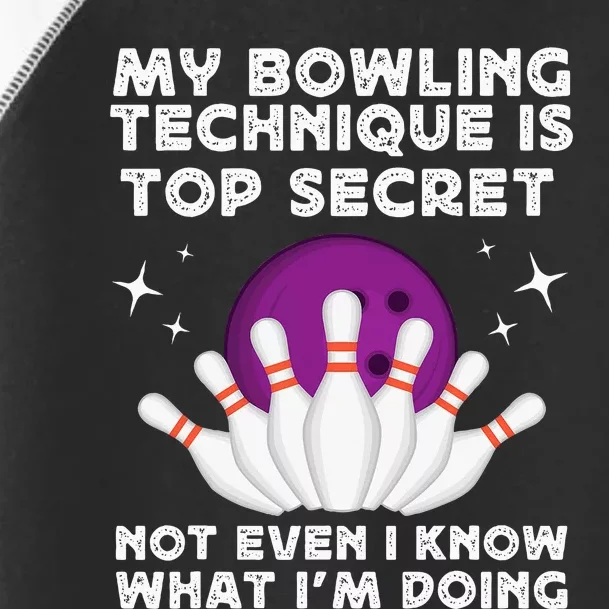 My Bowling Technique Is Top Secret Funny Bowling Bowler Toddler Fine Jersey T-Shirt