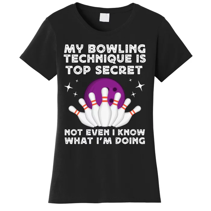 My Bowling Technique Is Top Secret Funny Bowling Bowler Women's T-Shirt