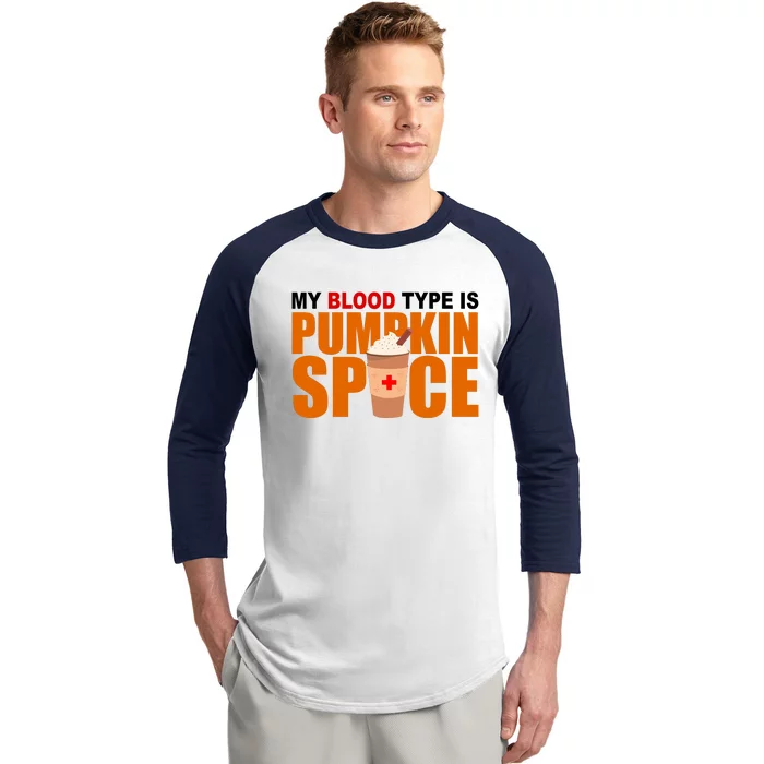 My Blood Type Is Pumpkin Spice Funny Fall Baseball Sleeve Shirt