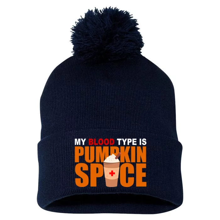 My Blood Type Is Pumpkin Spice Funny Fall Pom Pom 12in Knit Beanie