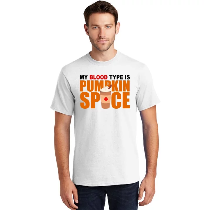 My Blood Type Is Pumpkin Spice Funny Fall Tall T-Shirt