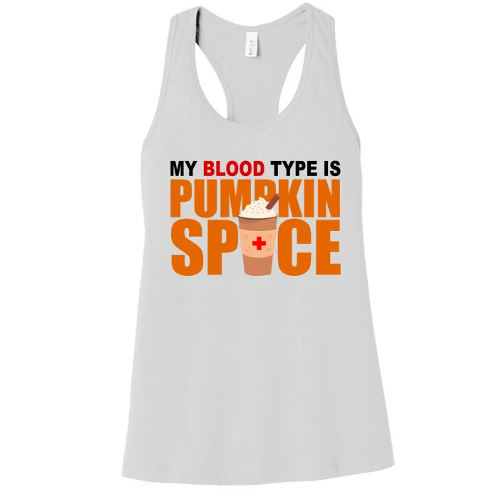 My Blood Type Is Pumpkin Spice Funny Fall Women's Racerback Tank