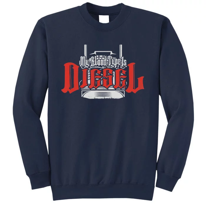 My Blood Type Is Diesel Funny Mechanic Trucker Sweatshirt