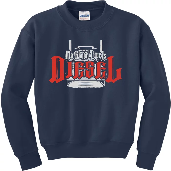 My Blood Type Is Diesel Funny Mechanic Trucker Kids Sweatshirt