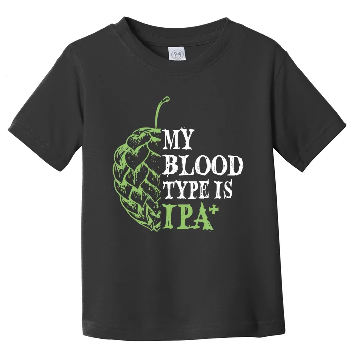 My Blood Type Is IPA+ Funny Toddler T-Shirt