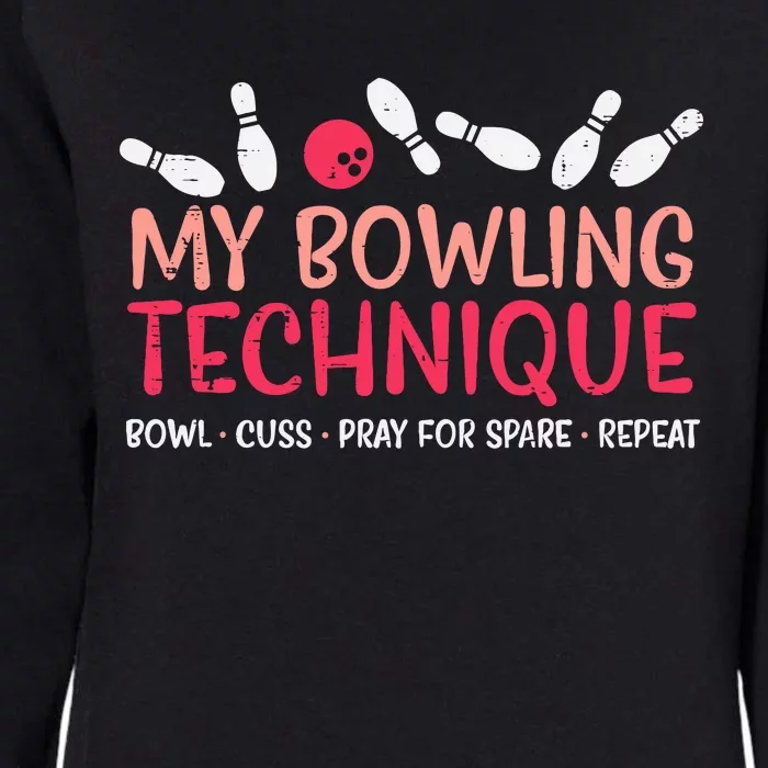 My Bowling Technique Fun Humor Bowler Player Team Womens California Wash Sweatshirt